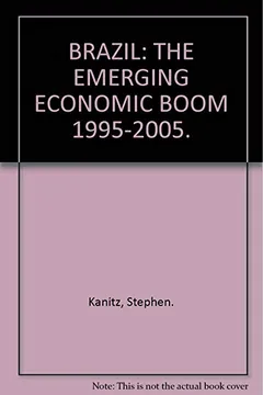 Livro Brazil The Emerging Economic Boom 1995-2005 - Resumo, Resenha, PDF, etc.