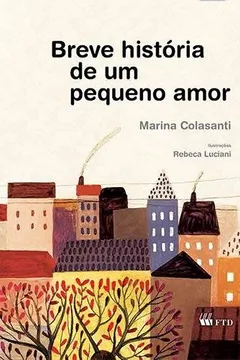 Livro Breve História de Um Pequeno Amor - Série Aquarela - Resumo, Resenha, PDF, etc.