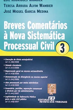 Livro Breves Comentários à Nova Sistemática Processual Civil - Volume 3 - Resumo, Resenha, PDF, etc.