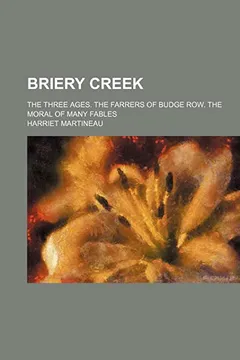 Livro Briery Creek; The Three Ages. the Farrers of Budge Row. the Moral of Many Fables - Resumo, Resenha, PDF, etc.