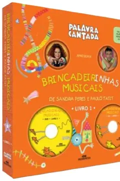 Livro Brincadeirinhas Musicais Da Palavra Cantada - Livro 1 (+ DVD + CD) - Resumo, Resenha, PDF, etc.