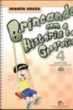 Livro Brincando Com A Historia E A Geografia - 4ª Série - Resumo, Resenha, PDF, etc.