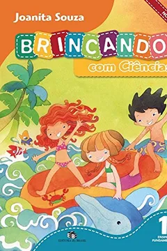 Livro Brincando com Ciências Novo. 1º Ano - Resumo, Resenha, PDF, etc.