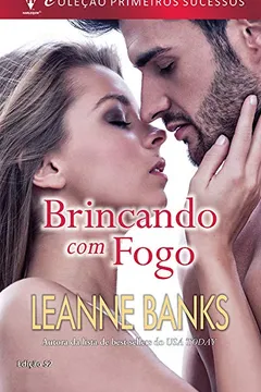 Livro Brincando com Fogo - Coleção Harlequin Primeiros Sucessos. Edição 52 - Resumo, Resenha, PDF, etc.