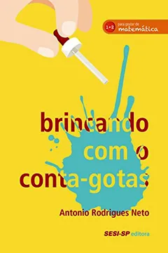 Livro Brincando com o Conta-Gotas. Para Gostar de Matemática - Resumo, Resenha, PDF, etc.