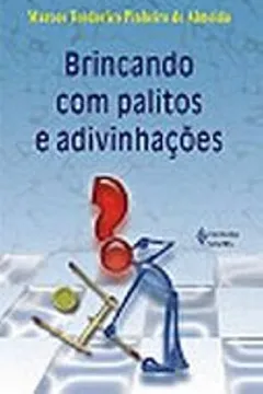 Capa do livro Brincando Com Palitos E Adivinhações