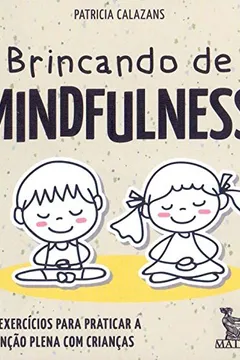 Livro Brincando de Mindfulness - Resumo, Resenha, PDF, etc.