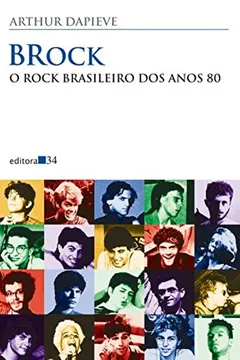 Livro Brock. O Rock Brasileiro dos Anos 80 - Resumo, Resenha, PDF, etc.