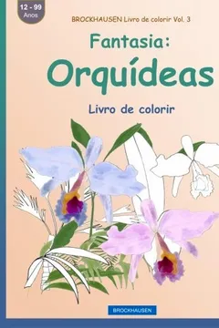 Livro Brockhausen Livro de Colorir Vol. 3 - Fantasia: Orquideas: Livro de Colorir - Resumo, Resenha, PDF, etc.