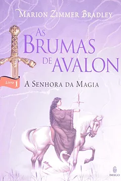 Livro Brumas De Avalon, As - V. 1 - A Senhora Da Magia - Resumo, Resenha, PDF, etc.