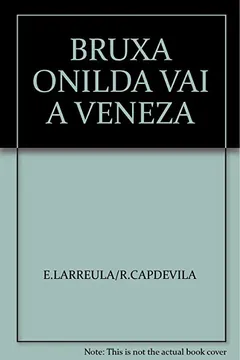 Livro Bruxa Onilda Vai A Veneza - Resumo, Resenha, PDF, etc.