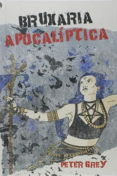 Livro Bruxaria Apocalíptica - Resumo, Resenha, PDF, etc.