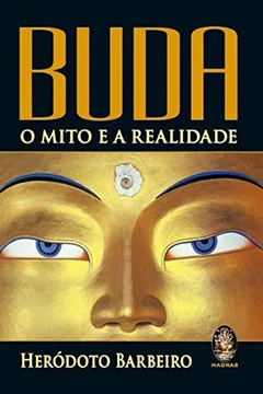 Livro Buda. O Mito e a Realidade - Resumo, Resenha, PDF, etc.