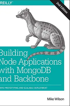 Livro Building Node Applications with Mongodb and Backbone: Rapid Prototyping and Scalable Deployment - Resumo, Resenha, PDF, etc.