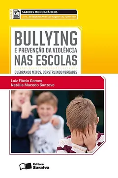 Capa do livro Bullying e a Prevenção da Violência nas Escolas - Coleção Saberes Monográficos
