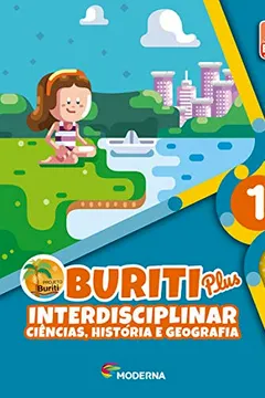 Livro Buriti Plus - Interdisciplinar - Ciências, História e Geografia - 1ºano - Resumo, Resenha, PDF, etc.