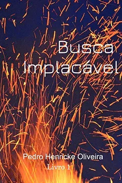 Livro Busca Implacavel - Resumo, Resenha, PDF, etc.