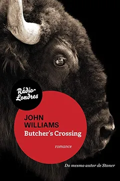 Livro Butcher's Crossing - Resumo, Resenha, PDF, etc.