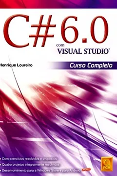 Livro C# 6.0. Com Visual Studio. Curso Completo - Resumo, Resenha, PDF, etc.