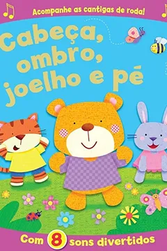 Livro Cabeça, ombro, joelho e pé: com 8 sons divertidos - Resumo, Resenha, PDF, etc.