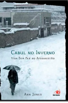 Livro Cabul no Inverno: Vida e paz no Afeganistão - Resumo, Resenha, PDF, etc.