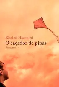 Livro Cacador De Pipas, O - Resumo, Resenha, PDF, etc.