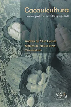 Livro Cacauicultura. Estrutura Produtiva, Mercados e Perspectivas - Resumo, Resenha, PDF, etc.