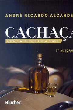 Livro Cachaça: Ciência, Tecnologia e Arte - Resumo, Resenha, PDF, etc.