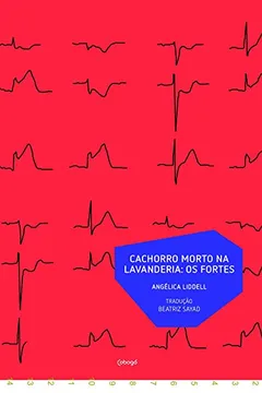 Livro Cachorro Morto na Lavanderia. Os Fortes - Resumo, Resenha, PDF, etc.
