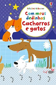 Livro Cachorros e Gatos. Com Meus Dedinhos - Resumo, Resenha, PDF, etc.