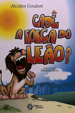 Livro Cadê a Força do Leão? - Resumo, Resenha, PDF, etc.