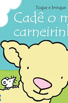 Livro Cadê o Meu Carneirinho? - Coleção Toque e Brinque - Resumo, Resenha, PDF, etc.