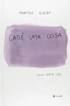 Livro Cade Uma Coisa - Resumo, Resenha, PDF, etc.