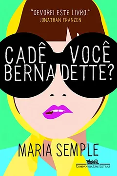 Livro Cadê Você, Bernadette? - Resumo, Resenha, PDF, etc.