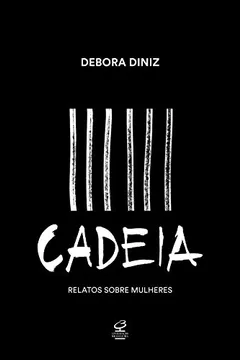 Livro Cadeia. Relato Sobre Mulheres - Resumo, Resenha, PDF, etc.