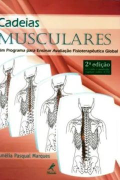 Livro Cadeias Musculares. Um Programa para Ensinar Avaliação Fisioterapêutica Global - Resumo, Resenha, PDF, etc.