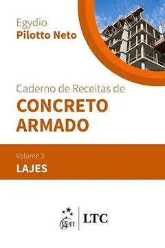 Livro Caderno de Receitas de Concreto Armado. Lajes - Volume 3 - Resumo, Resenha, PDF, etc.