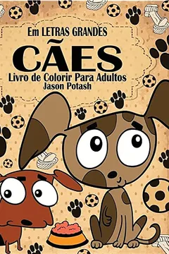 Capa do livro Caes Livro de Colorir Para Adultos ( Em Letras Grandes )