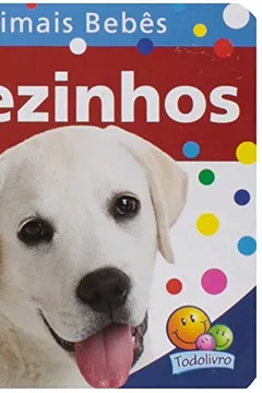 Livro Cãezinhos - Um Livro com Alça. Coleção Animais Bebês - Resumo, Resenha, PDF, etc.