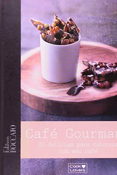 Livro Café Gourmand. 30 Delícias Para Saborear com Seu Café - Resumo, Resenha, PDF, etc.