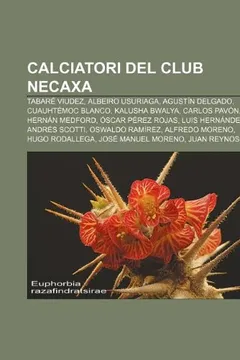 Livro Calciatori del Club Necaxa: Tabare Viudez, Albeiro Usuriaga, Agustin Delgado, Cuauhtemoc Blanco, Kalusha Bwalya, Carlos Pavon, Hernan Medford - Resumo, Resenha, PDF, etc.