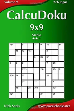 Livro Calcudoku 9x9 - Medio - Volume 9 - 276 Jogos - Resumo, Resenha, PDF, etc.