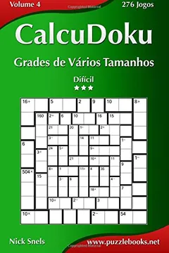 Livro Calcudoku Grades de Varios Tamanhos - Dificil - Volume 4 - 276 Jogos - Resumo, Resenha, PDF, etc.