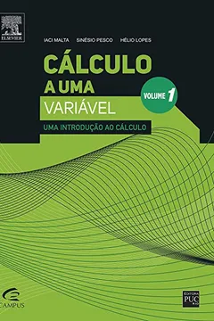 Livro Cálculo a Uma Variável - Volume I - Resumo, Resenha, PDF, etc.