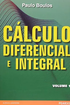 Livro Cálculo Diferencial e Integral - Volume 1 - Resumo, Resenha, PDF, etc.