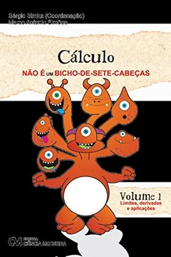 Capa do livro Cálculo não É Um Bicho-De-Sete-Cabeças - Volume 1
