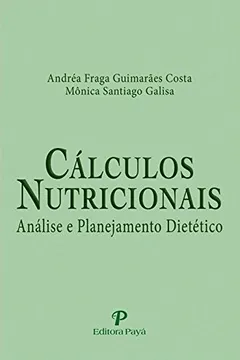 Livro Cálculos Nutricionais. Analise e Planejamento Dietético - Resumo, Resenha, PDF, etc.