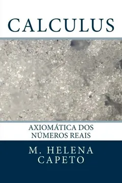 Livro Calculus: Axiomatica DOS Numeros Reais - Resumo, Resenha, PDF, etc.