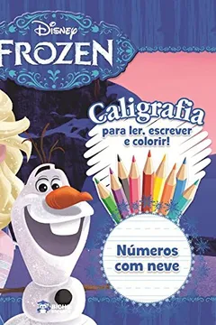 Livro Caligrafia. Números com Neve - Coleção Disney Frozen - Resumo, Resenha, PDF, etc.