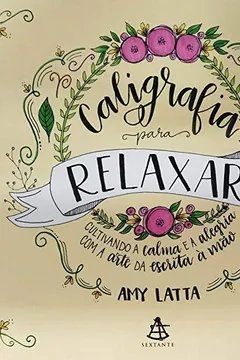 Livro Caligrafia Para Relaxar - Resumo, Resenha, PDF, etc.